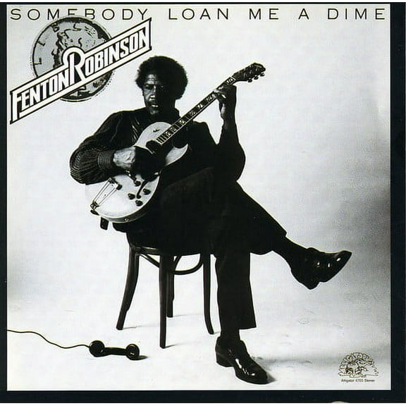 Fenton Robinson - Somebody Loan Me a Dime - Music & Performance - CD