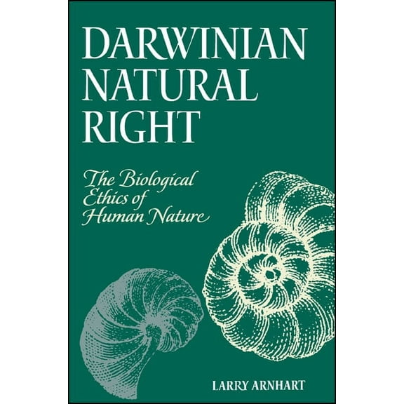Suny Philosophy and Biology Darwinian Natural Right: The Biological Ethics of Human Nature, (Paperback)