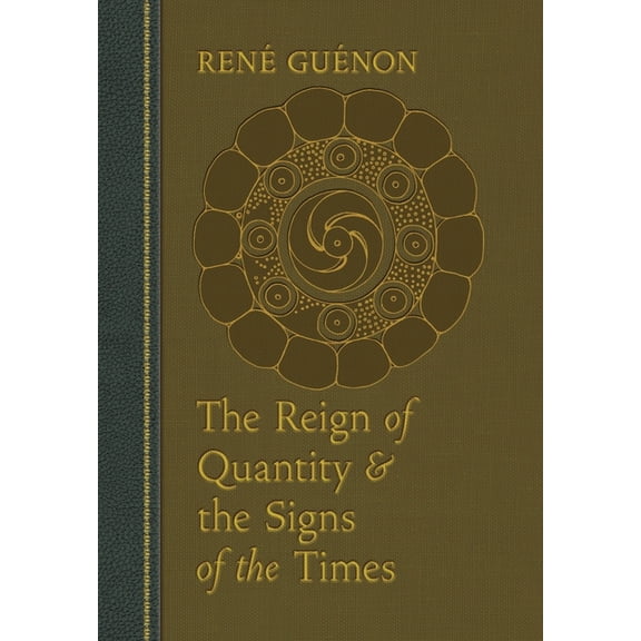 Collected Works of Rene Guenon The Reign of Quantity and the Signs of the Times, (Hardcover)