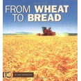 thumbnail image 1 of Pre-Owned From Wheat to Bread (Start to Finish) (Unknown) 0822507153 9780822507154, 1 of 1