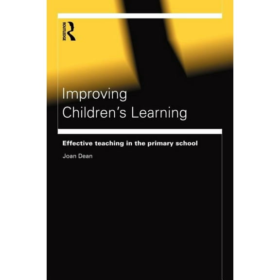 Educational Management Series Improving Children's Learning: Effective Teaching in the Primary School, (Paperback)