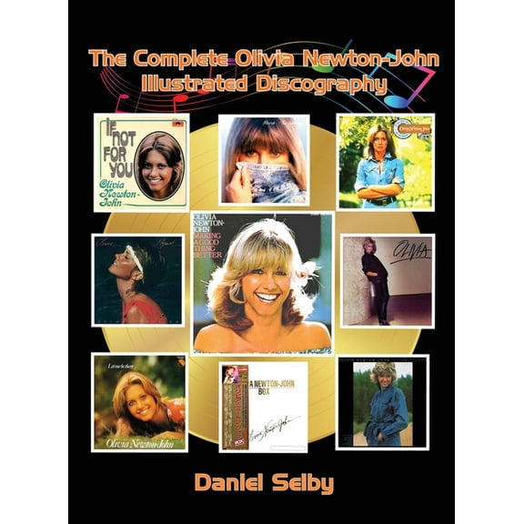 The Complete Olivia Newton-John Illustrated Discography (hardback), (Hardcover)