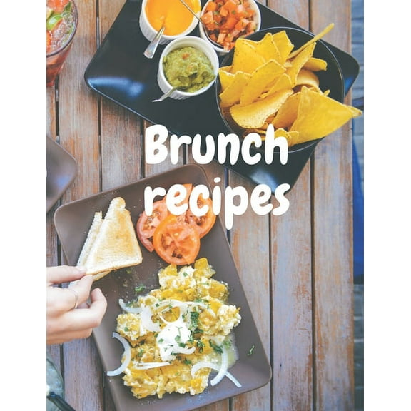 Recipes for Brunch: Writing Recipes Brunch Cookbook Large 100 Pages, Practical and Extended 8.5 X 11 Inches Paperback