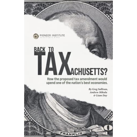 Pre-Owned Back to Taxachusetts?: How the proposed constitutional tax amendment would upend one of the best economies in the nation. (Paperback) 098520866X 9780985208660
