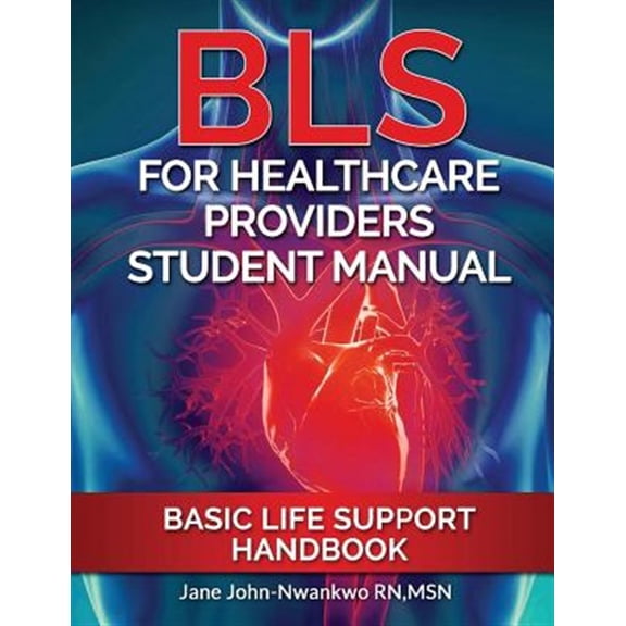 Pre-Owned BLS For Healthcare Providers Student Manual: Basic Life Support Handbook