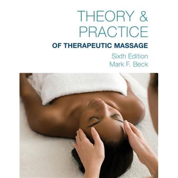 Pre-Owned Theory & Practice of Therapeutic Massage, 6th Edition (Softcover)