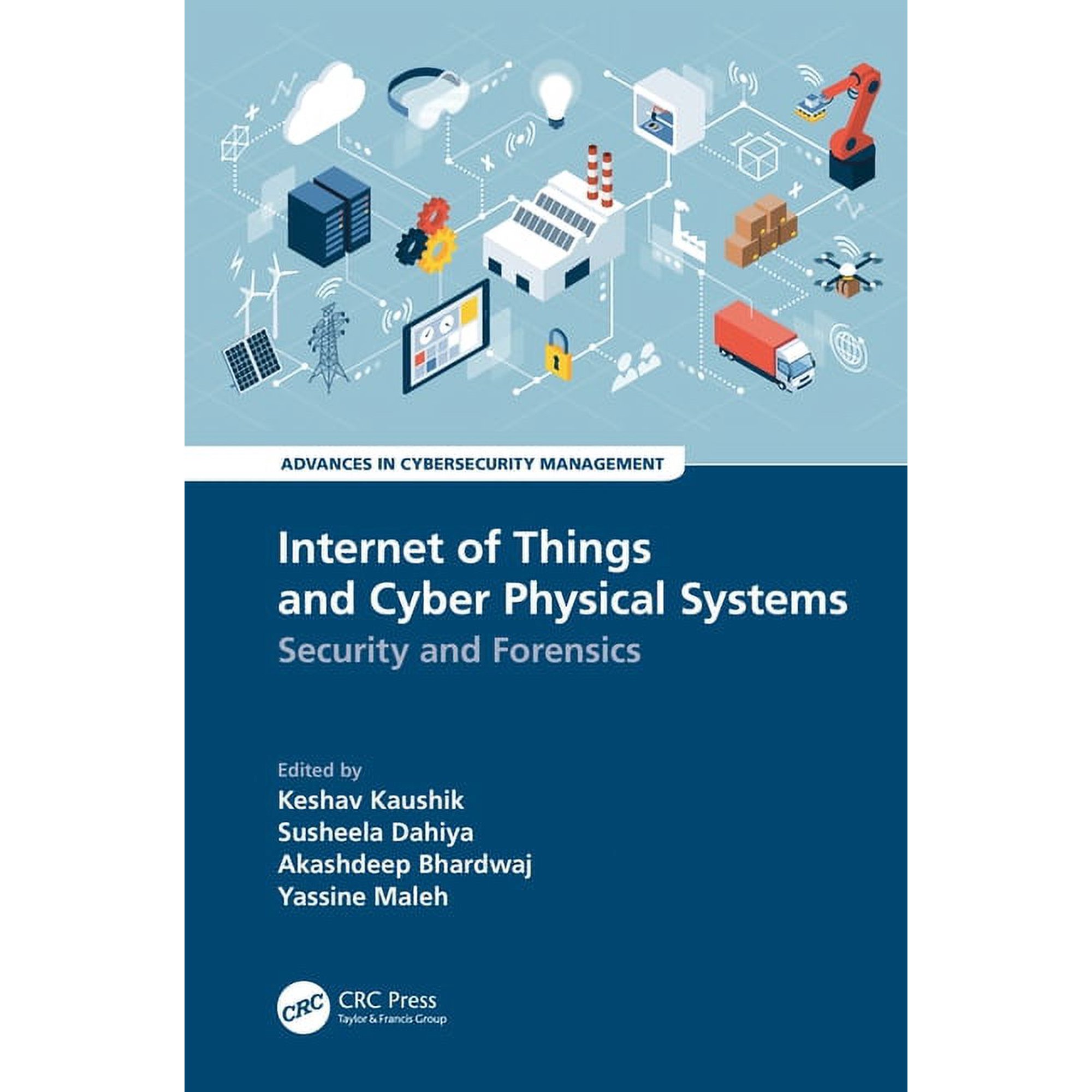 Advances in Cybersecurity Management Internet of Things and Cyber Physical Systems: Security and Forensics (Paperback)