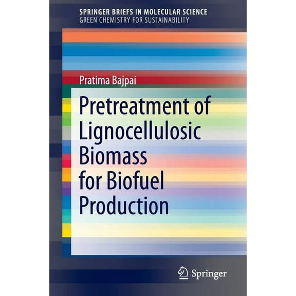 Pretreatment of Lignocellulosic Biomass for Biofuel Production, (Paperback)
