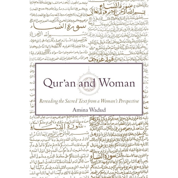 Qur'an and Woman: Rereading the Sacred Text from a Woman's Perspective, (Paperback)