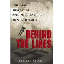 Behind the Lines: The Oral History of Special Operations in World War II, (Paperback)