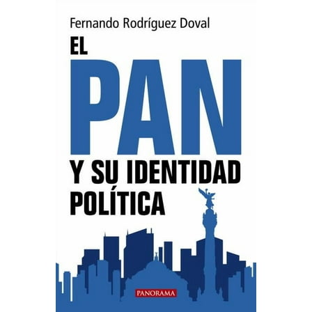 Ideologías: El PAN y su identidad política (Paperback)