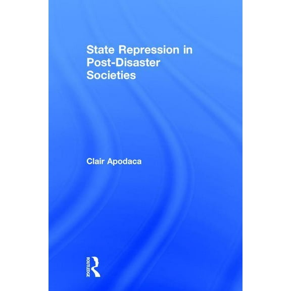 State Repression in Post-Disaster Societies, (Hardcover)