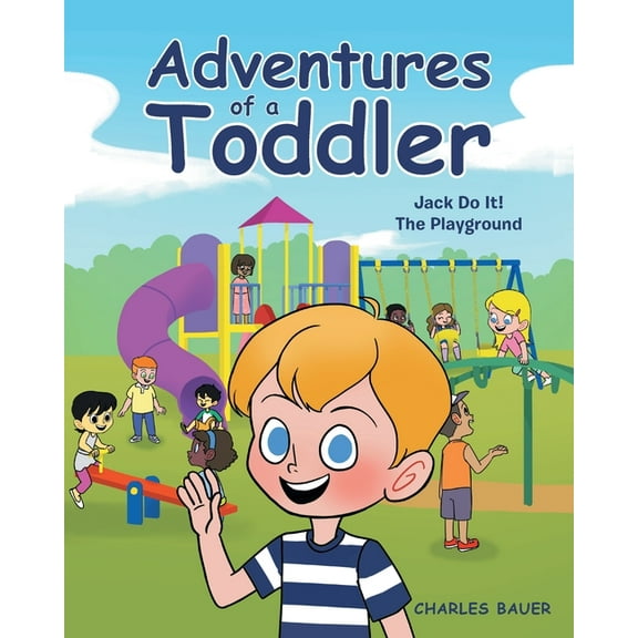 Adventures of a Toddler : Jack Do It (Paperback)