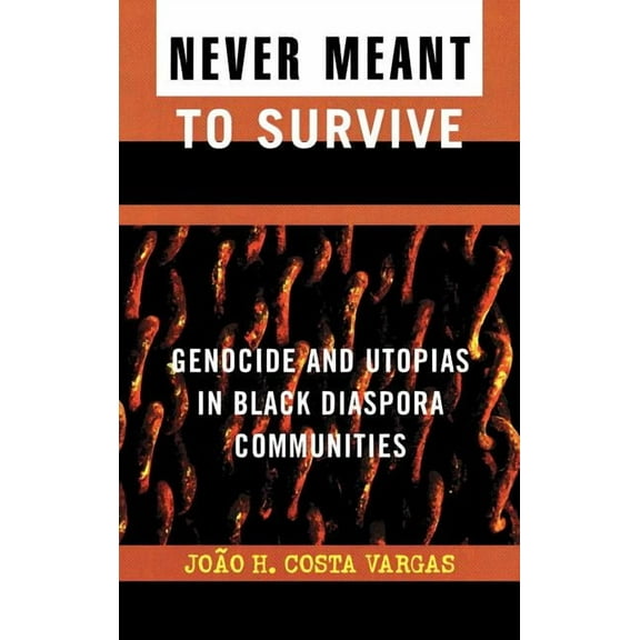 Transformative Politics Series, Ed. Joy Never Meant to Survive: Genocide and Utopias in Black Diaspora Communities, (Hardcover)