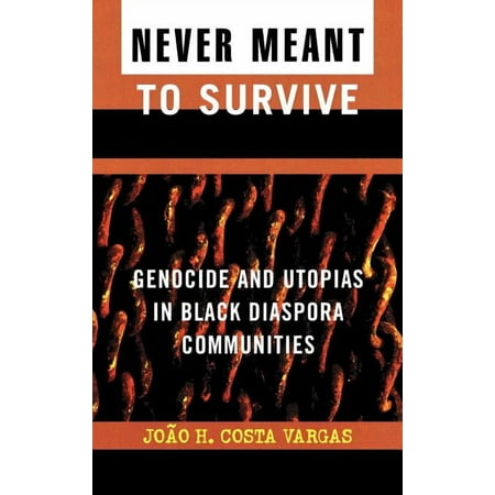 Transformative Politics Series Ed. Joy Never Meant to Survive: Genocide and Utopias in Black Diaspora Communities (Hardcover)