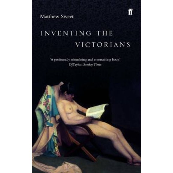 Pre-Owned Inventing the Victorians (Paperback) 0571206638 9780571206636