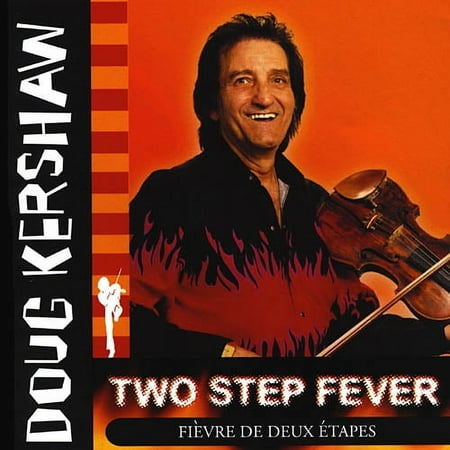 Doug Kershaw - Two Step Fever: Fievre De Deux Etapes - CD