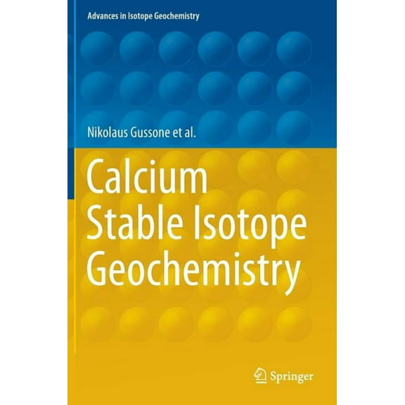 Advances in Isotope Geochemistry Calcium Stable Isotope Geochemistry, (Hardcover)