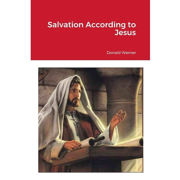 Salvation According to Jesus, (Paperback)