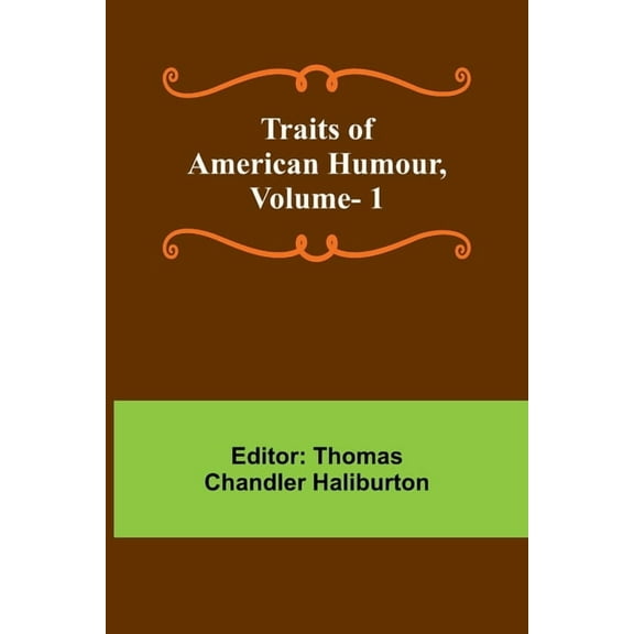 Traits of American Humour, Vol. 1, (Paperback)