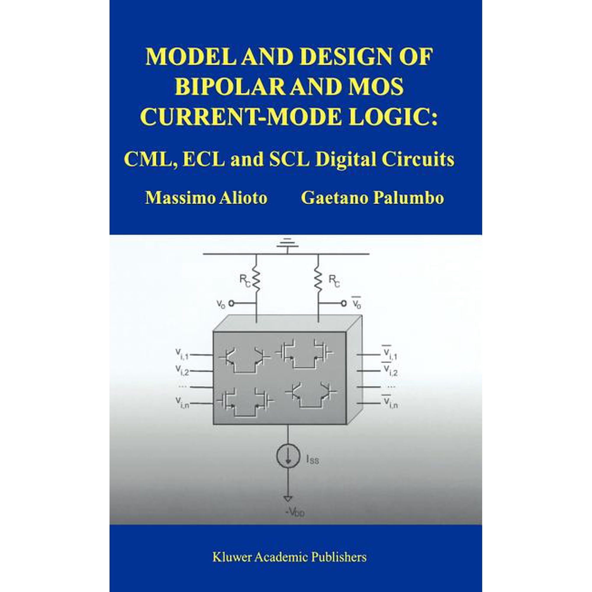 Model and Design of Bipolar and Mos Current-Mode Logic: CML, Ecl and Scl Digital Circuits, (Hardcover)