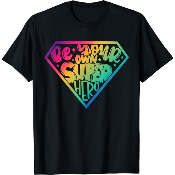 Be your own Super Hero Motivational quotes T-Shirt