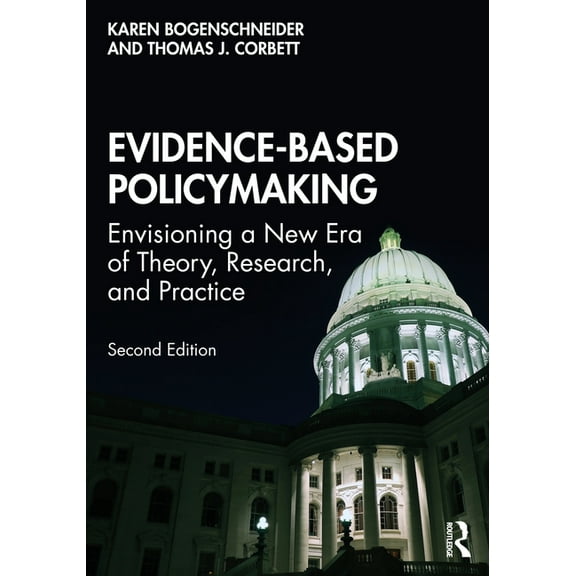 Evidence-Based Policymaking: Envisioning a New Era of Theory, Research, and Practice, (Paperback)