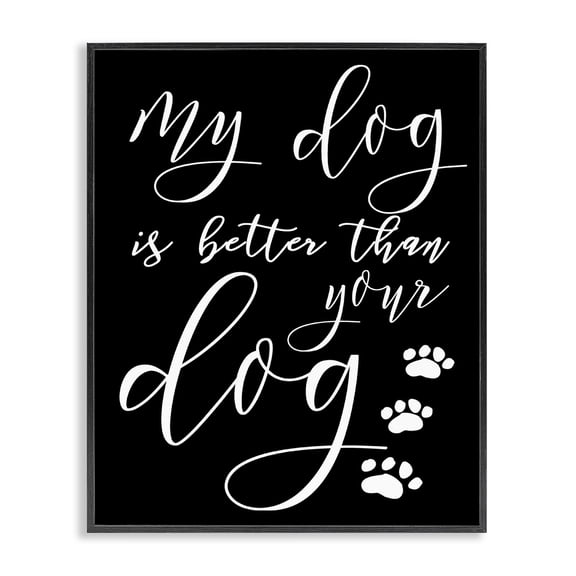 Stupell Industries Eclectic My Dog Is Better Than Your Dog Black Framed Giclee Art, 11 x 14, by Lil' Rue