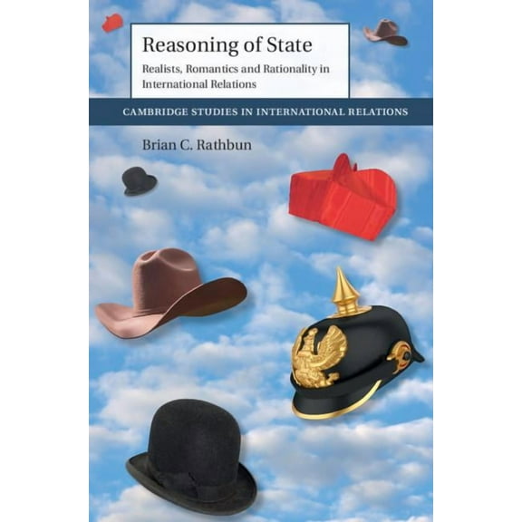 Cambridge Studies in International Relat Reasoning of State, Book 149, (Hardcover)