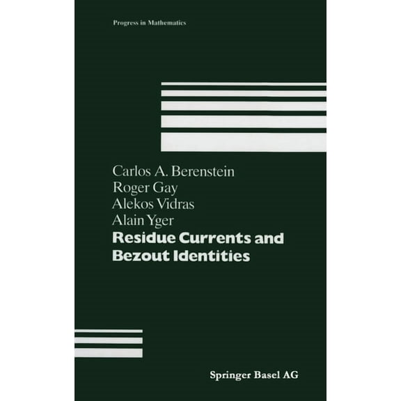Progress in Mathematics Residue Currents and Bezout Identities, Book 114, (Hardcover)