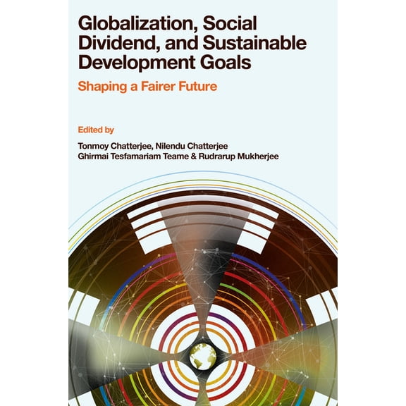 Globalization, Social Dividend, and Sustainable Development Goals: Shaping a Fairer Future, (Hardcover)