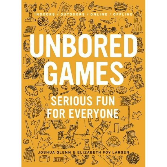 Unbored Games: Serious Fun for Everyone, (Paperback)
