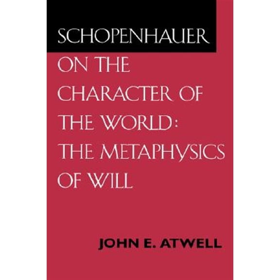 Pre-Owned Schopenhauer on the Character of the World : The Metaphysics of Will (Edition 1) (Hardcover)