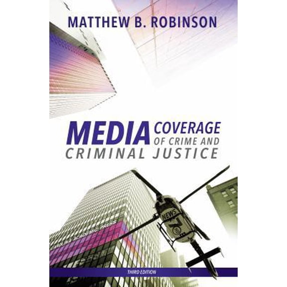 Pre-Owned Media Coverage of Crime and Criminal Justice (Paperback) 1531006019 9781531006013