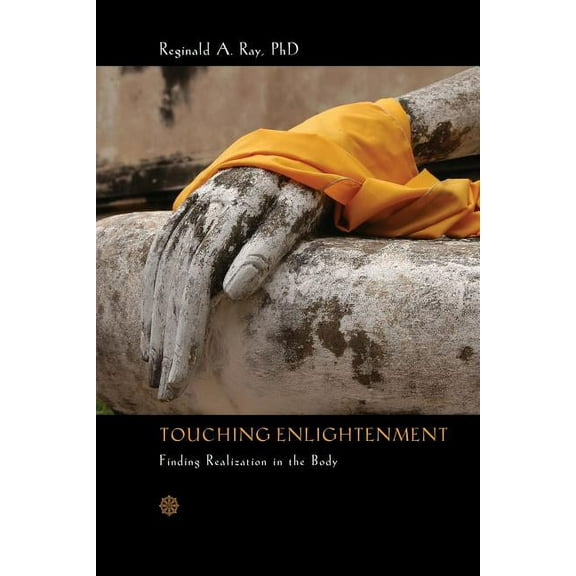 Touching Enlightenment: Finding Realization in the Body, (Paperback)
