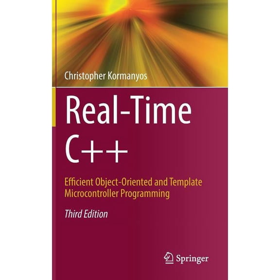 Real-Time C : Efficient Object-Oriented and Template Microcontroller Programming (Hardcover)