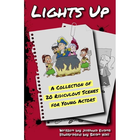 Lights Up: A Collection of 20 Ridiculous Scenes for Young Actors Paperback