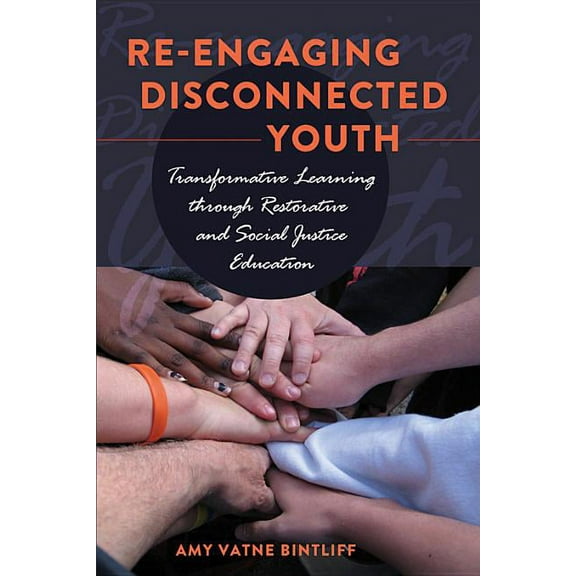 Adolescent Cultures, School, and Society: Re-Engaging Disconnected Youth: Transformative Learning Through Restorative and Social Justice Education (Paperback)