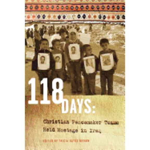 Pre-Owned 118 Days : Christian Peacemaker Teams Held Hostage in Iraq (Hardcover)