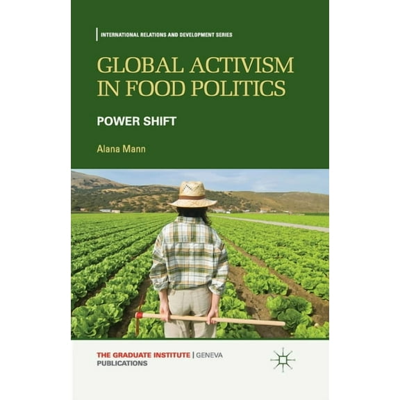 International Relations and Development Global Activism in Food Politics: Power Shift, (Paperback)