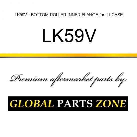 LK59V - BOTTOM ROLLER INNER FLANGE for J.I.CASE