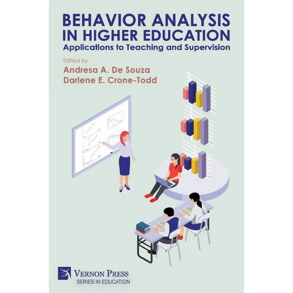 Education Behavior Analysis in Higher Education: Applications to Teaching and Supervision, (Paperback)
