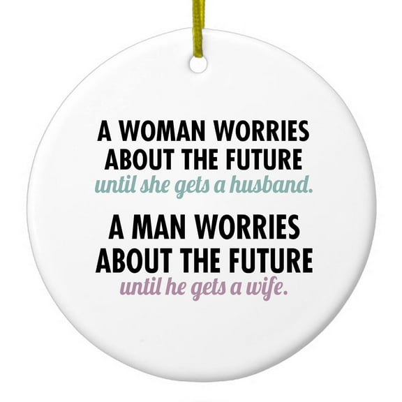 DistinctInk Hanging Ceramic Christmas Ornament - Worries About the Future Until Married - Gold String, 2-3/4 inch Diameter