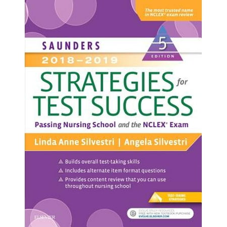 Saunders 2018-2019 Strategies for Test Success : Passing Nursing School and the NCLEX (Best Nclex Review Questions)