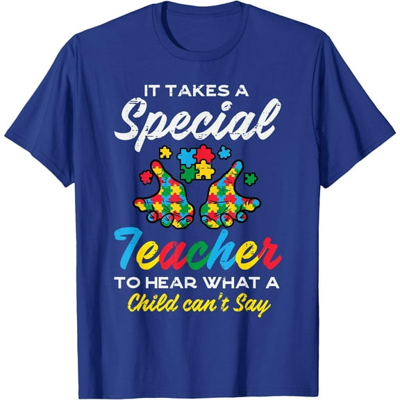Special Teacher To Hear Child Cant Say Autism Awareness Sped Unisex T-Shirt for Men Women Kids Toddler