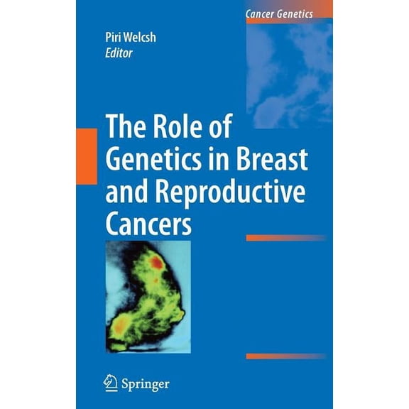 Cancer Genetics The Role of Genetics in Breast and Reproductive Cancers, (Hardcover)