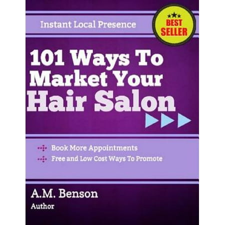 101 Ways to Market Your Hair Salon Business - (Best Way To Market Your Business On Social Media)