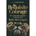 thumbnail image 1 of Libro Morgan James Publishing The Requisite Courage, 1 of 1