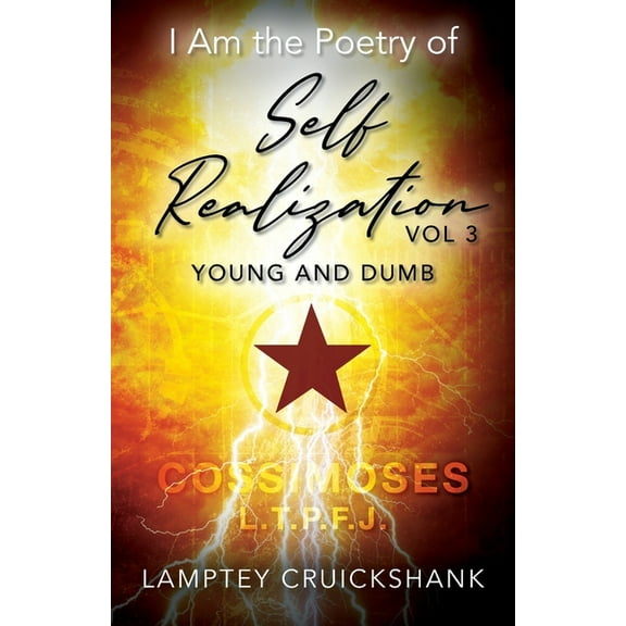 I Am the Poetry of Self Realization Vol 3: Young and Dumb, (Paperback)