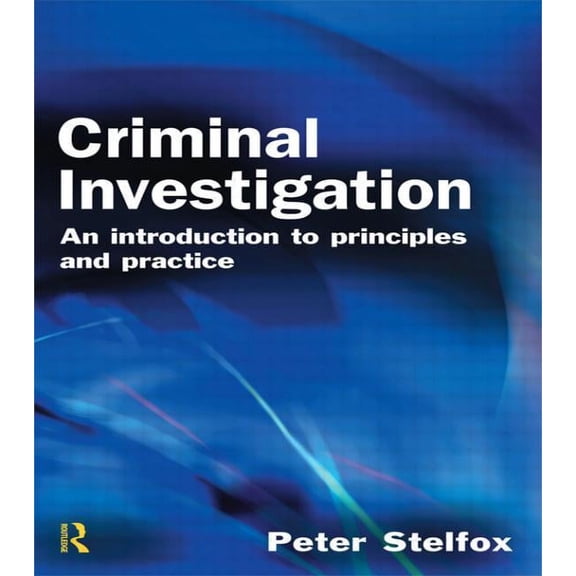 Criminal Investigation: An Introduction to Principles and Practice, (Paperback)